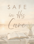 03 | Safe in His Care | 2 Timothy 3:11