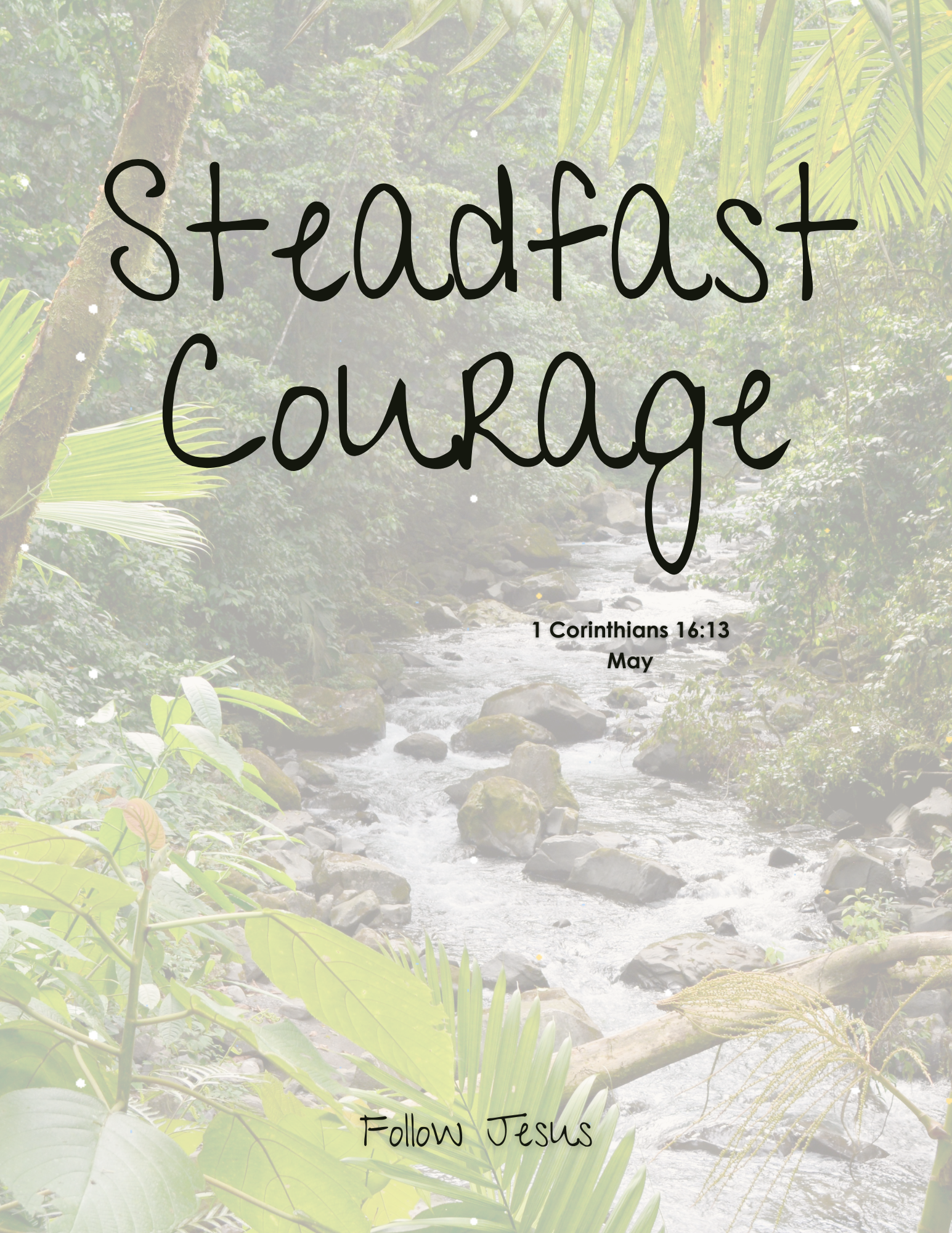 Freebie | Steadfast Courage |  1 Corinthians 16:13