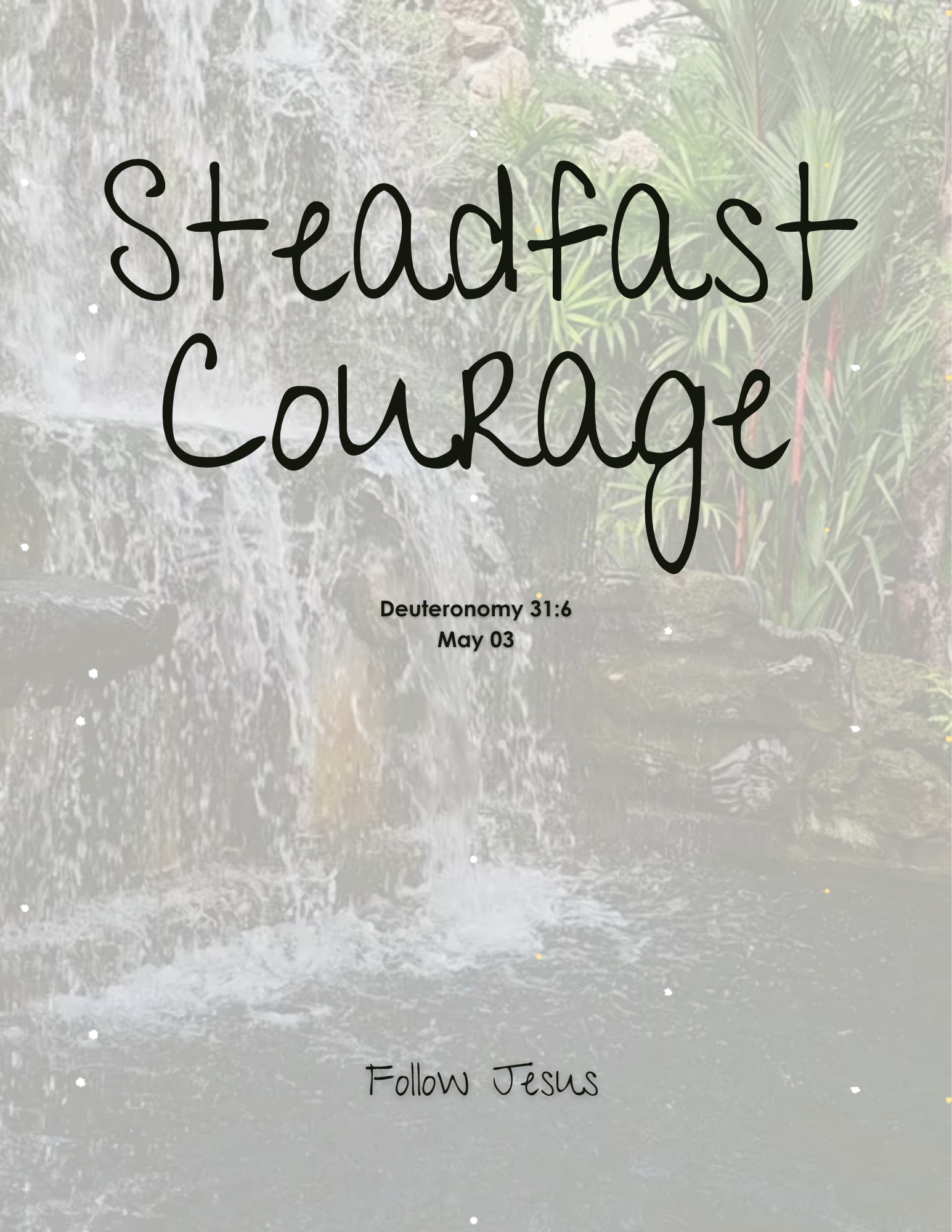 Day 03 | Steadfast Courage | Deuteronomy 31:6