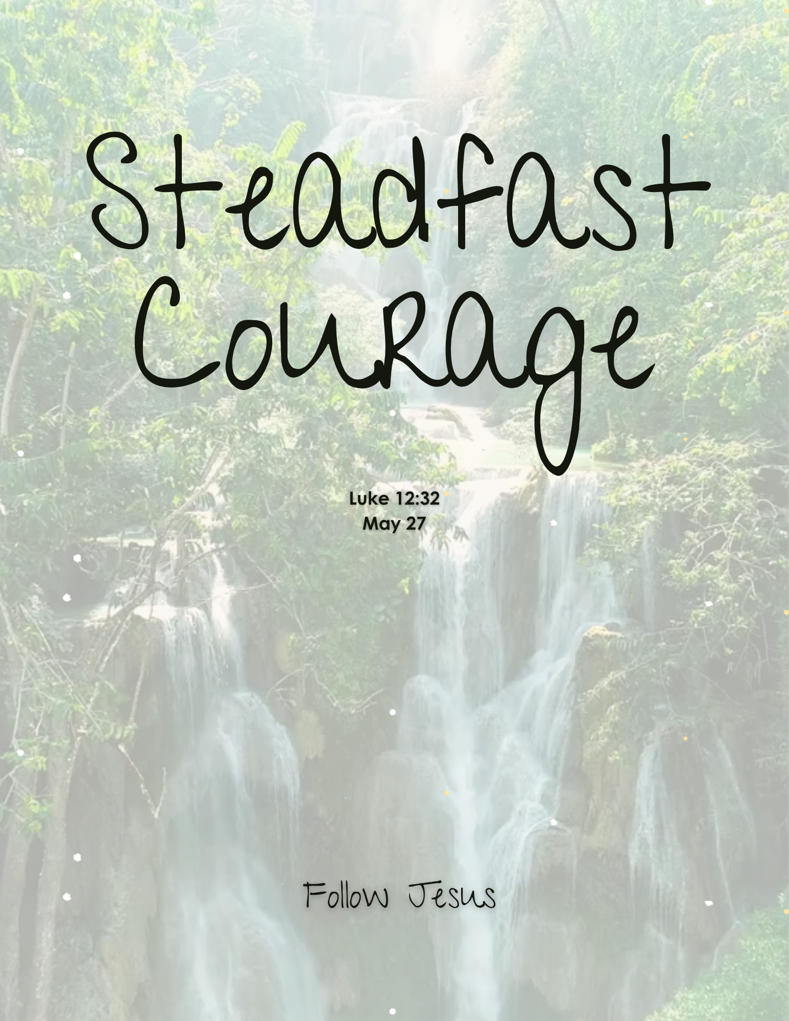 Day 27 | Steadfast Courage | Luke 12:32
